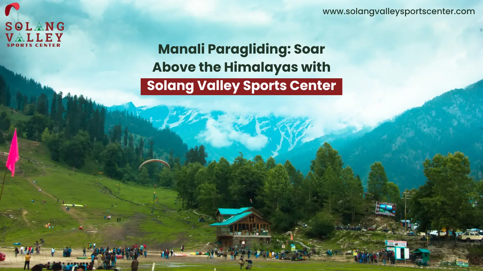 Manali Paragliding: Soar Above the Himalayas with Solang Valley Sports Center